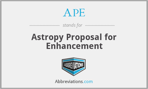 APE - Astropy Proposal for Enhancement