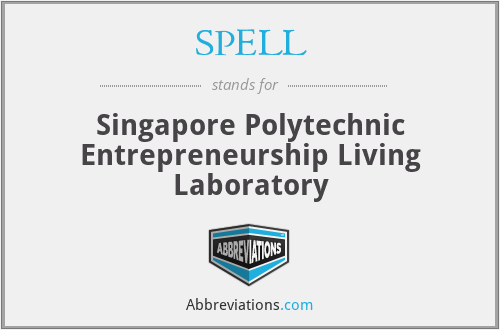 SPELL - Singapore Polytechnic Entrepreneurship Living Laboratory