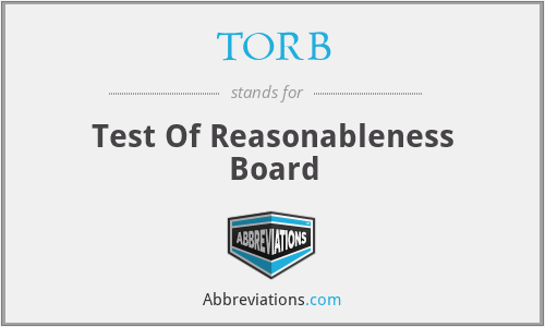 TORB - Test Of Reasonableness Board