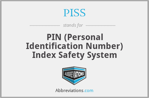 PISS - PIN (Personal Identification Number) Index Safety System