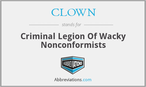 CLOWN - Criminal Legion Of Wacky Nonconformists