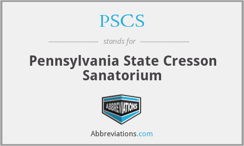 PSCS - Pennsylvania State Cresson Sanatorium
