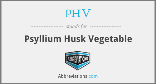 PHV - Psyllium Husk Vegetable