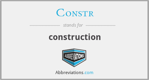 Constr - construction