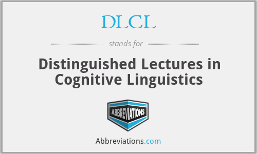 DLCL - Distinguished Lectures in Cognitive Linguistics