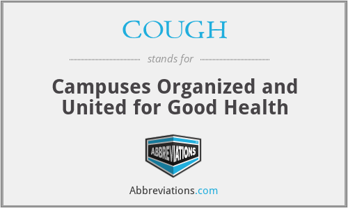 COUGH - Campuses Organized and United for Good Health
