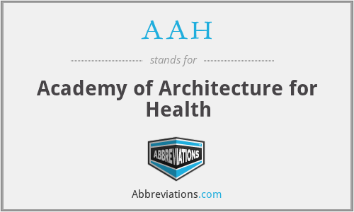 AAH - Academy of Architecture for Health