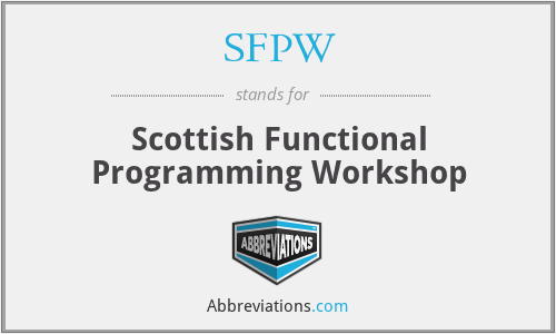 SFPW - Scottish Functional Programming Workshop