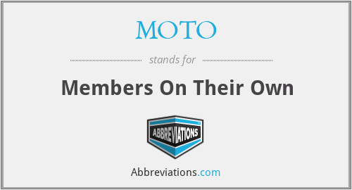 MOTO - Members On Their Own