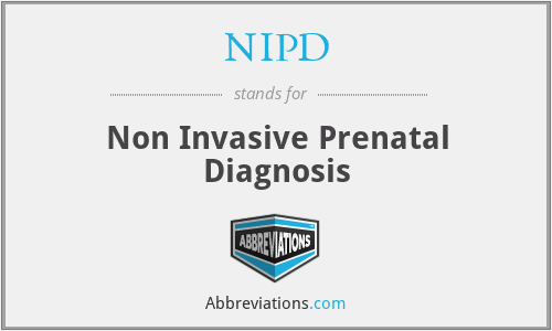 NIPD - Non Invasive Prenatal Diagnosis