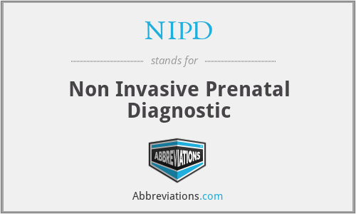 NIPD - Non Invasive Prenatal Diagnostic