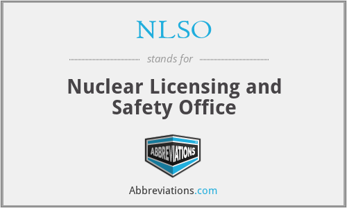 NLSO - Nuclear Licensing and Safety Office