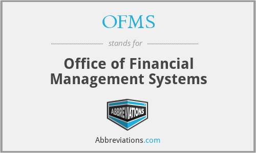 OFMS - Office of Financial Management Systems