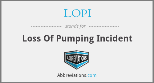 LOPI - Loss Of Pumping Incident