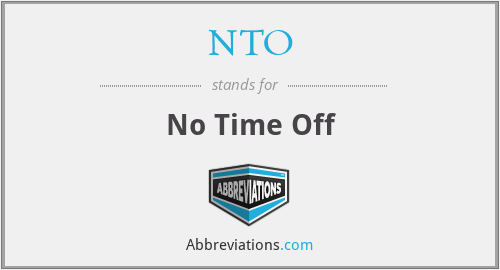 NTO - No Time Off