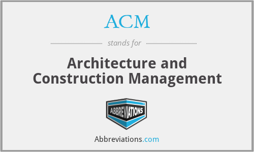 ACM - Architecture and Construction Management