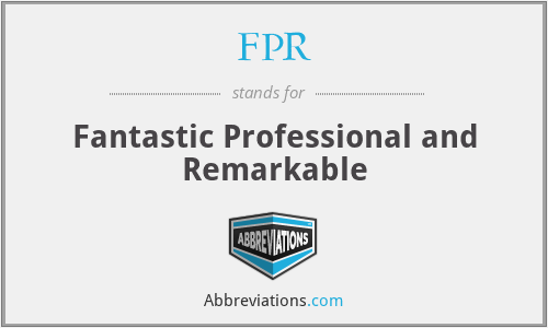 FPR - Fantastic Professional and Remarkable