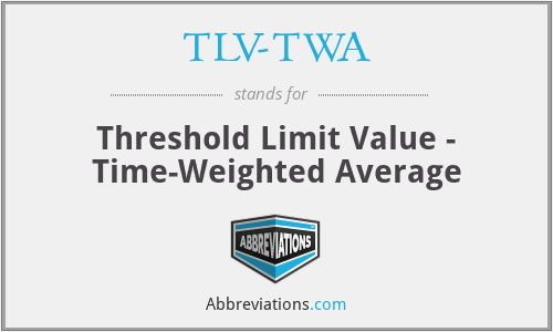 TLV-TWA - Threshold Limit Value - Time-Weighted Average
