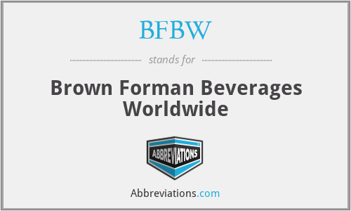 BFBW - Brown Forman Beverages Worldwide