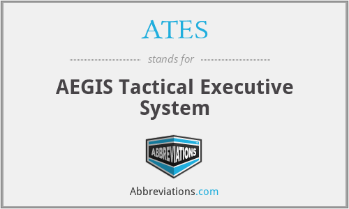 ATES - AEGIS Tactical Executive System
