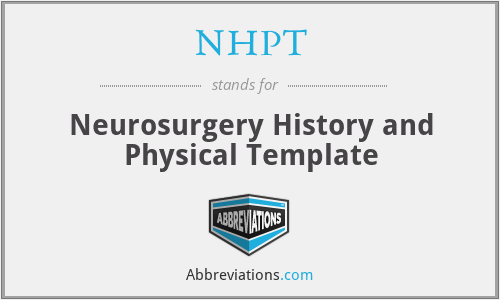NHPT - Neurosurgery History and Physical Template
