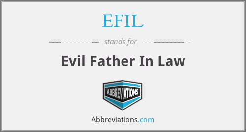 EFIL - Evil Father In Law