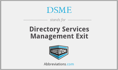 DSME - Directory Services Management Exit