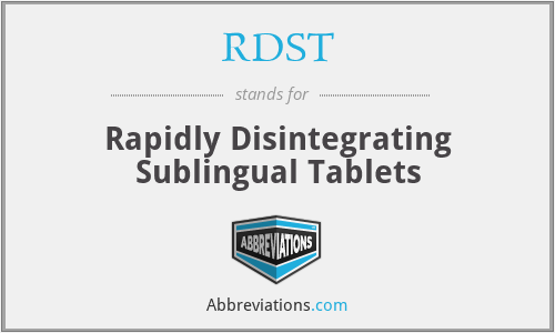 RDST - Rapidly Disintegrating Sublingual Tablets