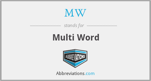 MW - Multi Word