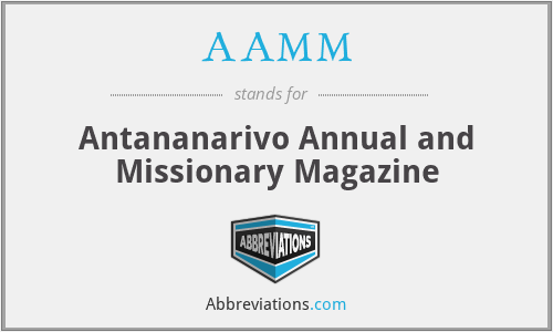 AAMM - Antananarivo Annual and Missionary Magazine