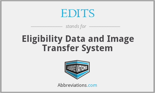 EDITS - Eligibility Data and Image Transfer System