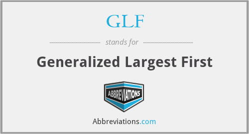GLF - Generalized Largest First
