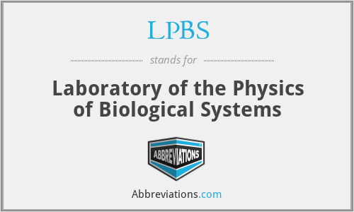 LPBS - Laboratory of the Physics of Biological Systems