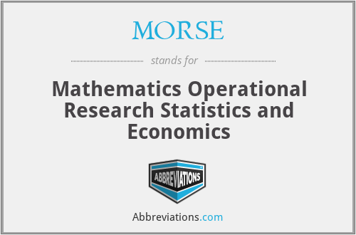 MORSE - Mathematics Operational Research Statistics and Economics