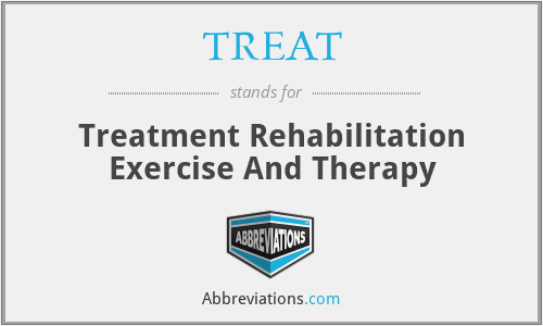 TREAT - Treatment Rehabilitation Exercise And Therapy