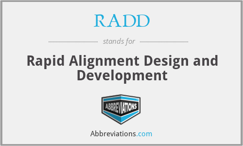 RADD - Rapid Alignment Design and Development