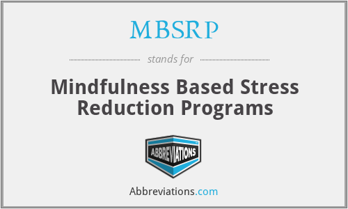 MBSRP - Mindfulness Based Stress Reduction Programs