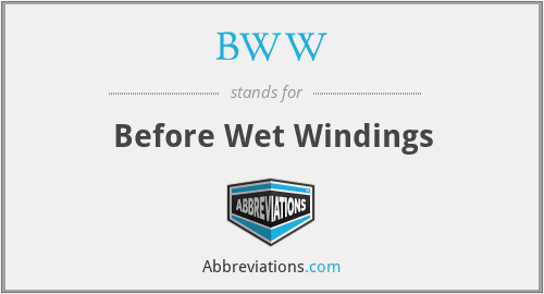 BWW - Before Wet Windings