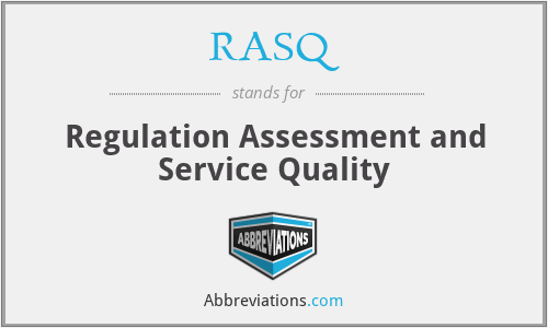 RASQ - Regulation Assessment and Service Quality