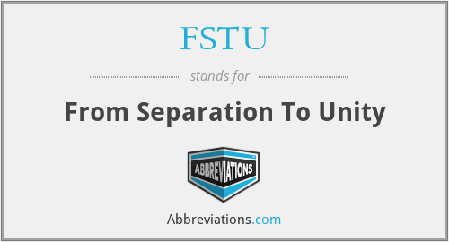 FSTU - From Separation To Unity