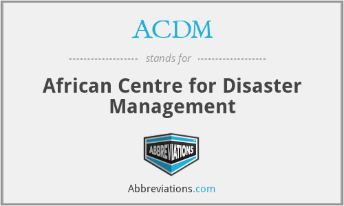 ACDM - African Centre for Disaster Management
