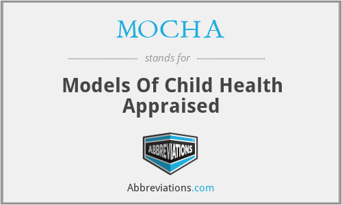 MOCHA - Models Of Child Health Appraised