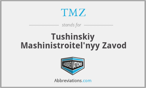 TMZ - Tushinskiy Mashinistroitel'nyy Zavod