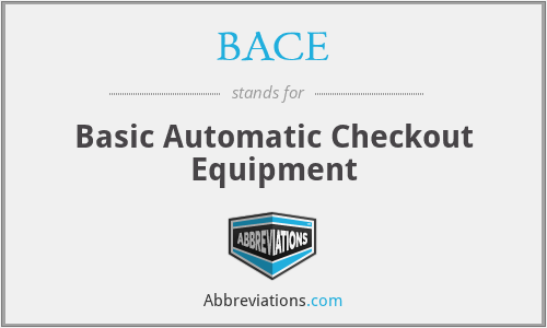BACE - Basic Automatic Checkout Equipment