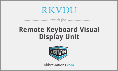 RKVDU - Remote Keyboard Visual Display Unit