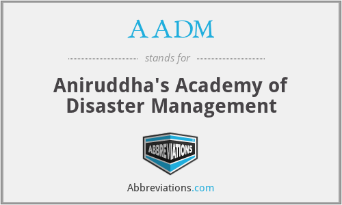 AADM - Aniruddha's Academy of Disaster Management