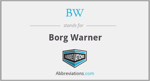 BW - Borg Warner
