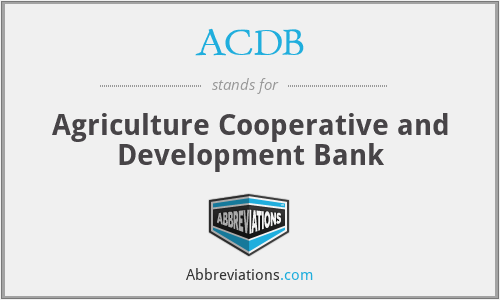 ACDB - Agriculture Cooperative and Development Bank