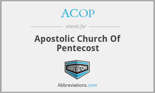 ACOP - Apostolic Church Of Pentecost