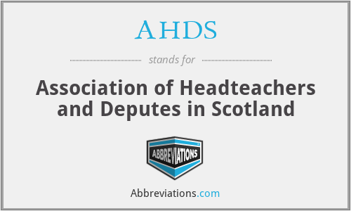 AHDS - Association of Headteachers and Deputes in Scotland